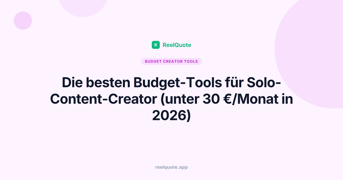 Die besten Budget-Tools für Solo-Content-Creator (unter 30 €/Monat in 2026)