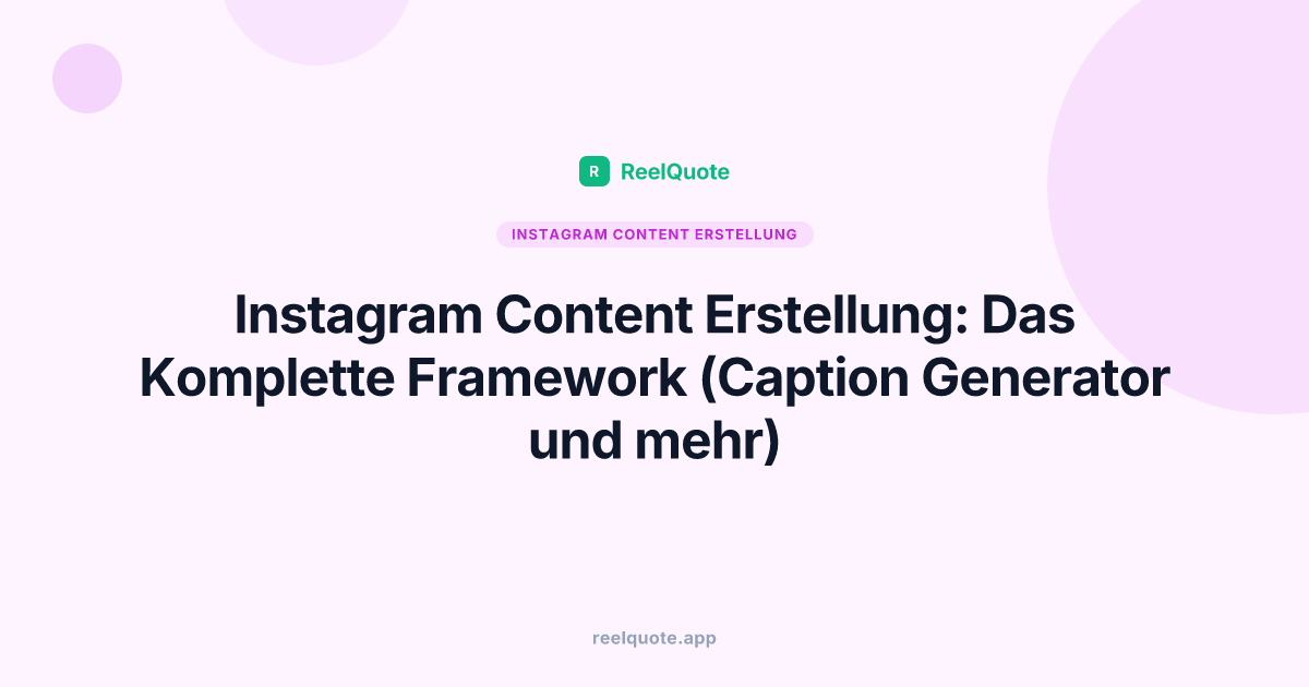 Instagram Content Erstellung: Das Komplette Framework (Caption Generator und mehr)