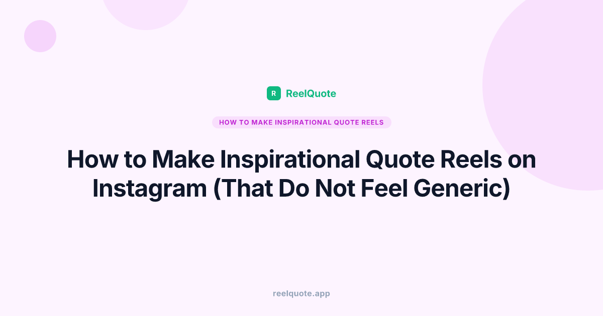 How to Make Inspirational Quote Reels on Instagram (That Do Not Feel Generic)