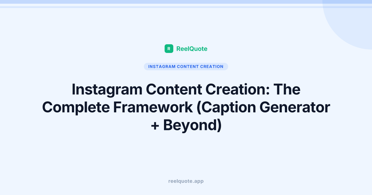 Instagram Content Creation: The Complete Framework (Caption Generator + Beyond)