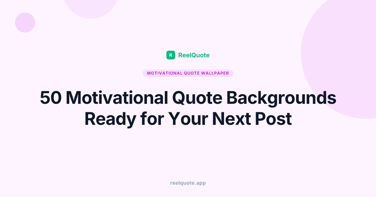 50 Motivational Quote Backgrounds Ready for Your Next Post