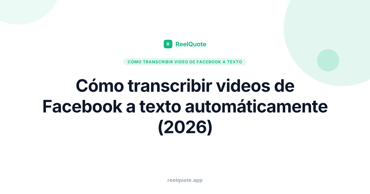 Cómo transcribir videos de Facebook a texto automáticamente (2026)