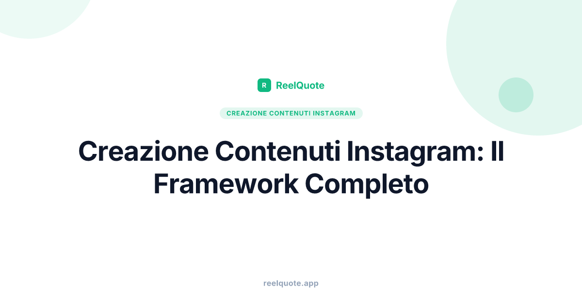 Creazione Contenuti Instagram: Il Framework Completo